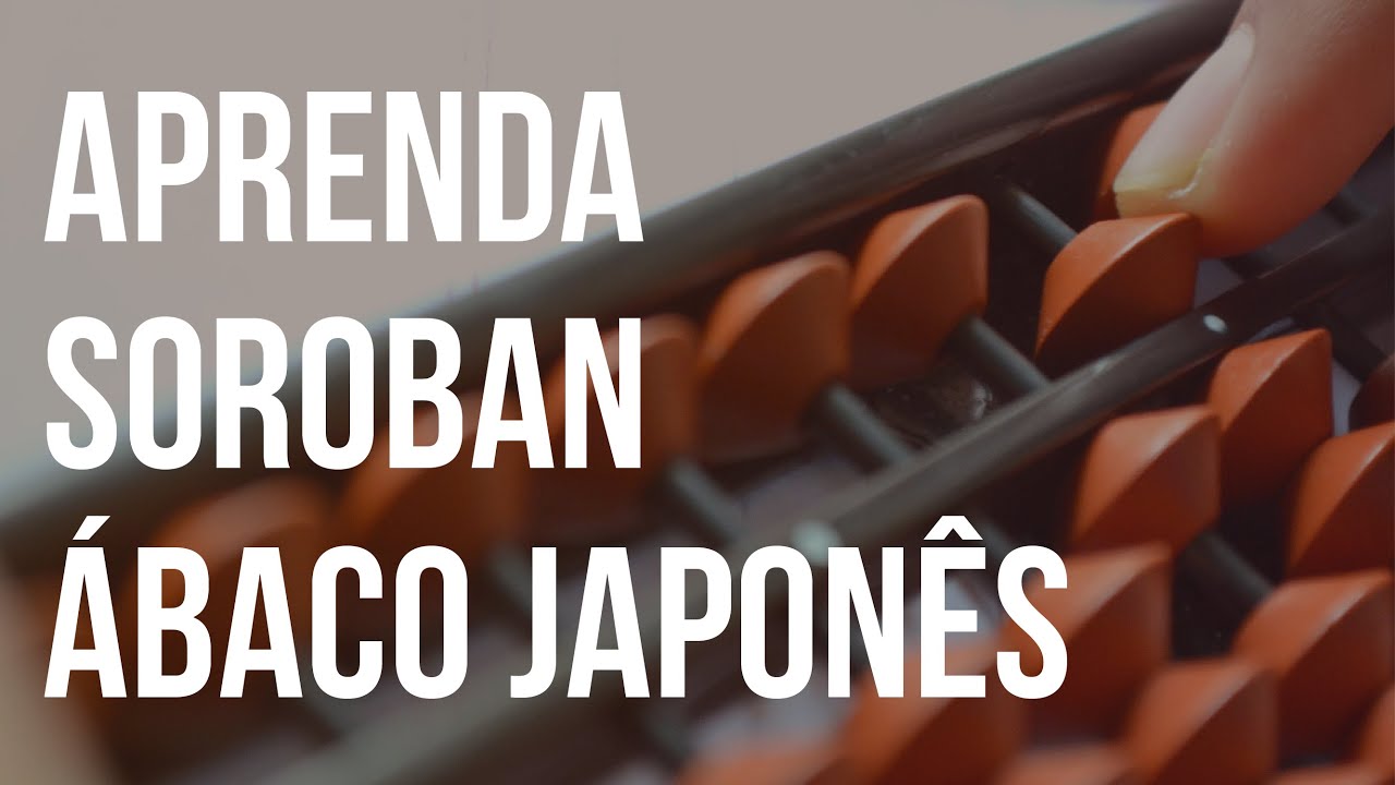SOROBAN (ábaco japonês) - INTRODUÇÃO por André Luis