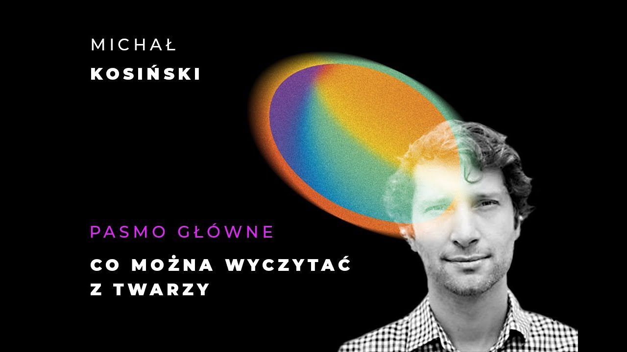 Co można wyczytać z twarzy? Michał Kosiński