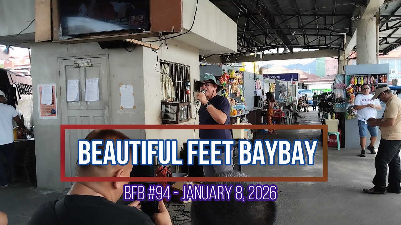 BEAUTIFUL FEET BAYBAY #94 SESSION 2 @ BAYBAY CITY VAN/BUS TERMINAL
