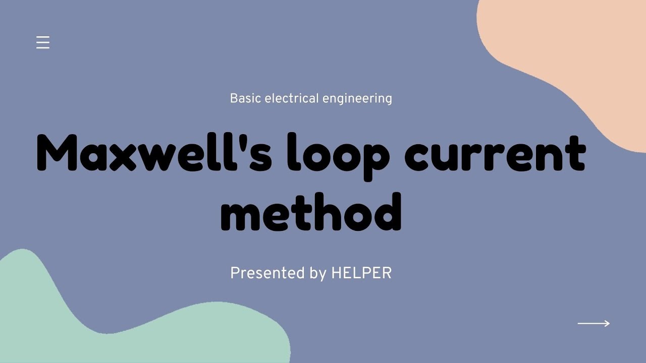4:Maxwell loop current method & solving it's related numericals easily