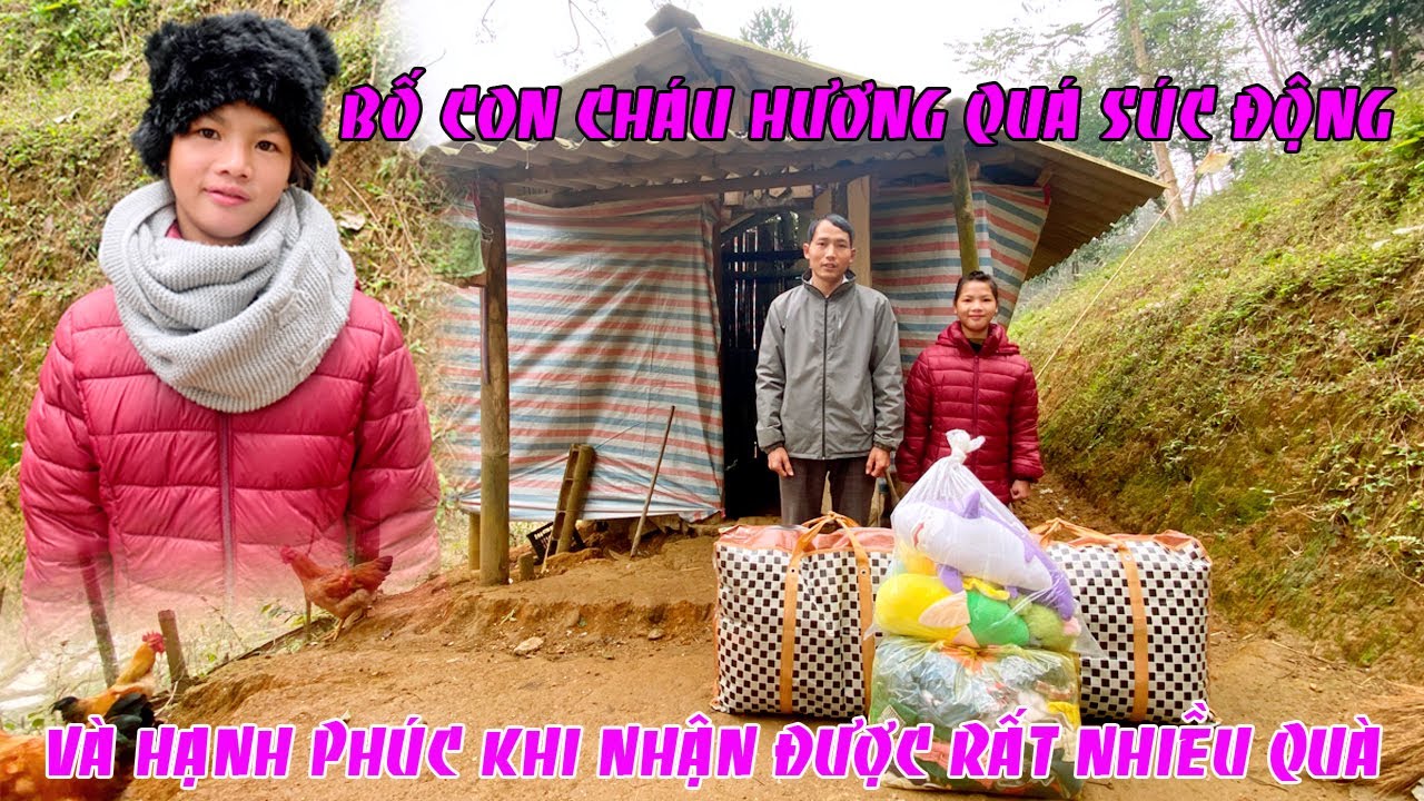 BỐ CON CHÁU HƯƠNG QUÁ XÚC ĐỘNG VÀ HẠNH PHÚC KHI NHẬN ĐƯỢC RẤT NHIỀU QUÀ