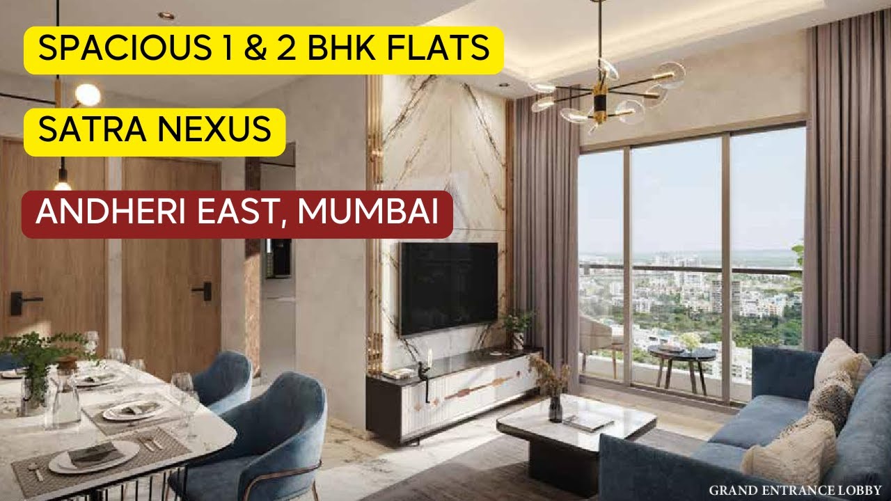 Satra Nexus Andheri East Mumbai  Spacious 1 & 2 BHK Flats