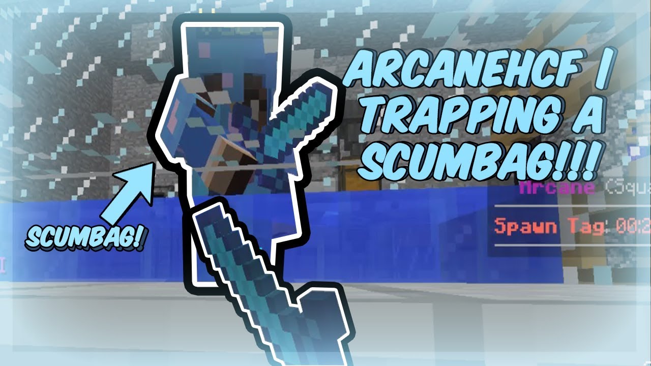 ArcaneHCF | TRAPPING A SCUMBAG!!!