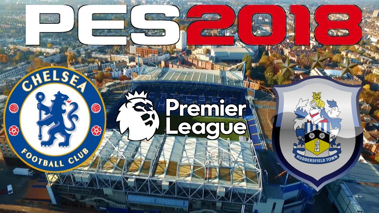PES 2018 - 2017-18 PREMIER LEAGUE - CHELSEA vs HUDDERSFIELD TOWN