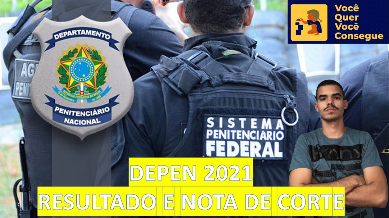 Concurso DEPEN 2021 - Resultado final e nota de corte - Mensagem aos aprovados e reprovados.