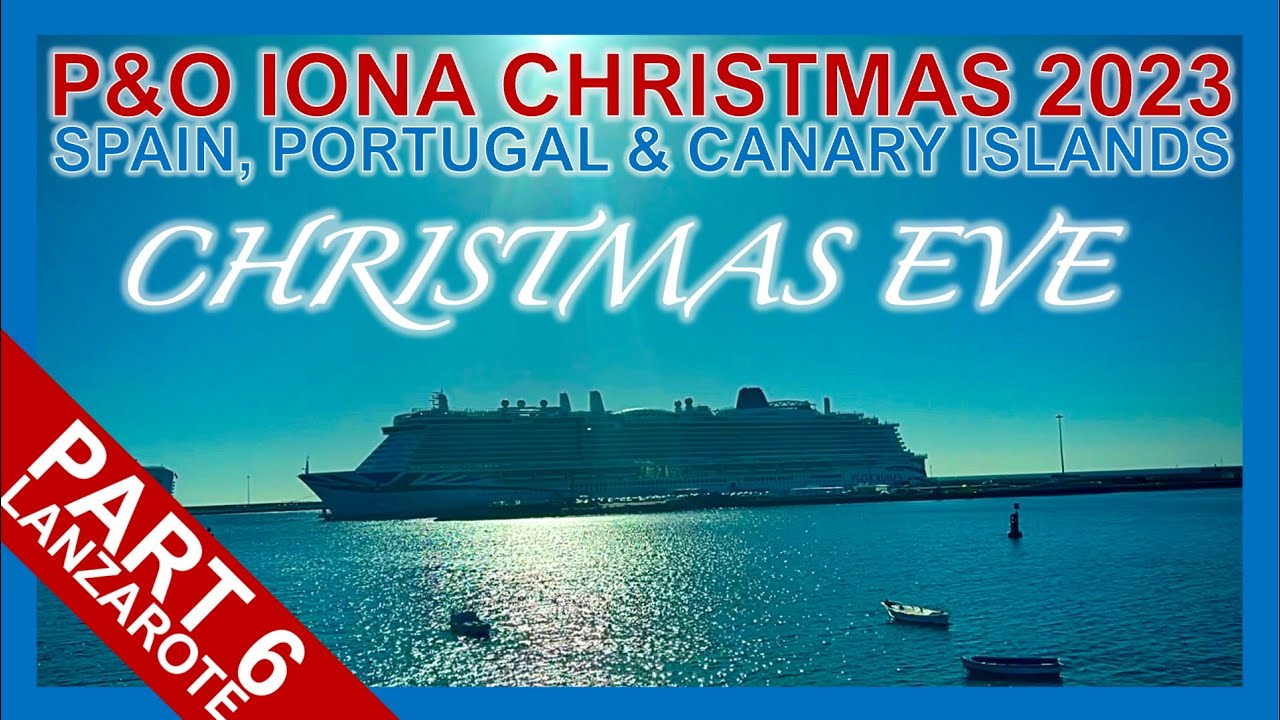 P&O Iona Christmas 2023 | Spain, Portugal & Canary Cruise Part 6 | Lanzarote | Solo Traveler
