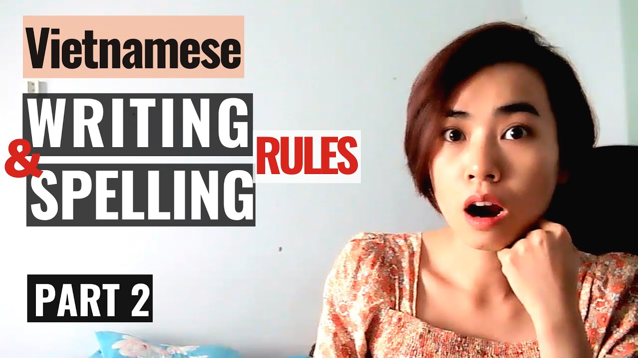 Vietnamese Spelling and Writing Rules and Tones (Part 2) | Let's go Vietnamese