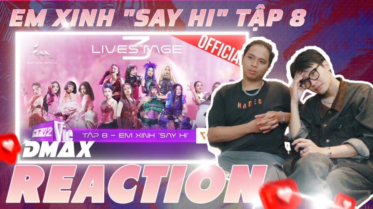 ( Reaction ) Tập 8 Em Xinh Say Hi | Dance Battle - Những Cuộc Chia Tay Đầy Nước Mắt | DMax Reaction