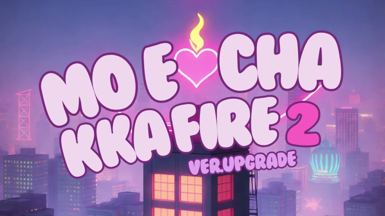 Mo e Cha kka Fire 2 Ver.upgrade - Ai music