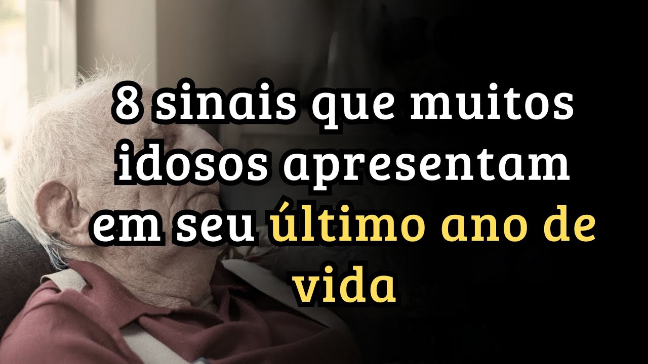 8 Sinais de Alerta que Muitos Idosos Apresentam em Seu Último Ano de Vida e Famílias Devem Perceber