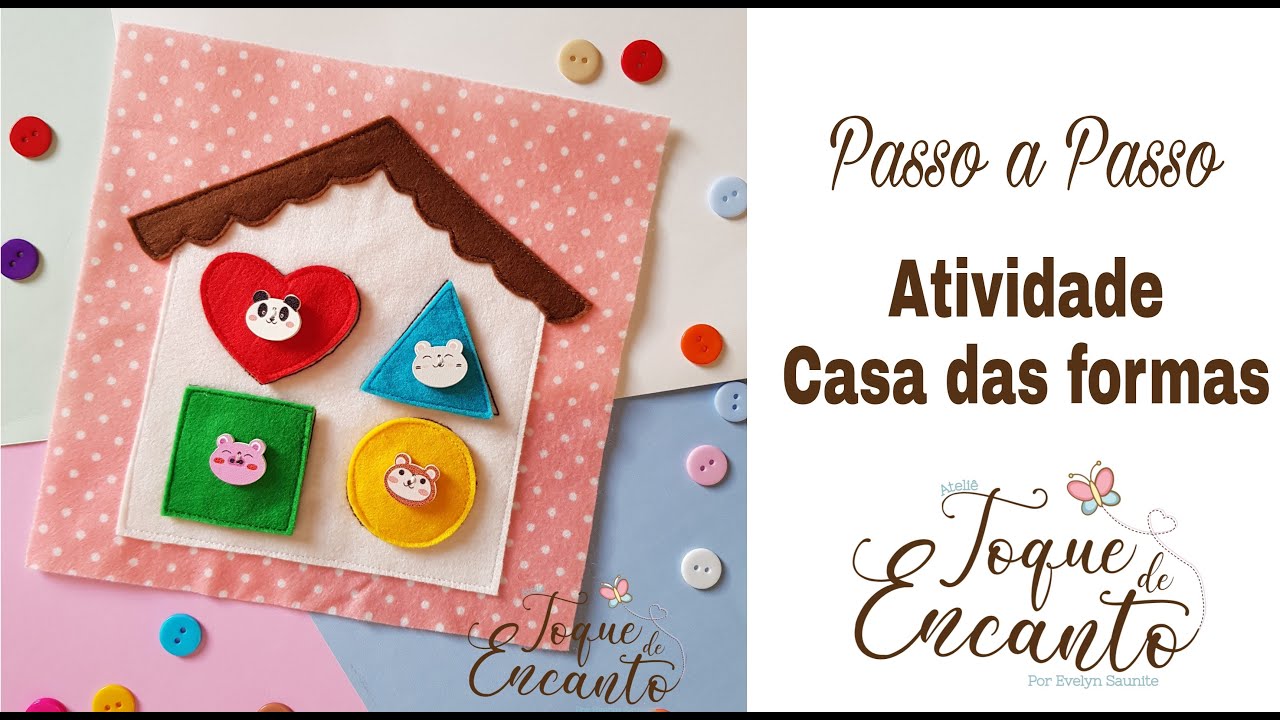 Molde gratuito e Passo a Passo Quiet Book - Atividade Casa das Formas - DIY