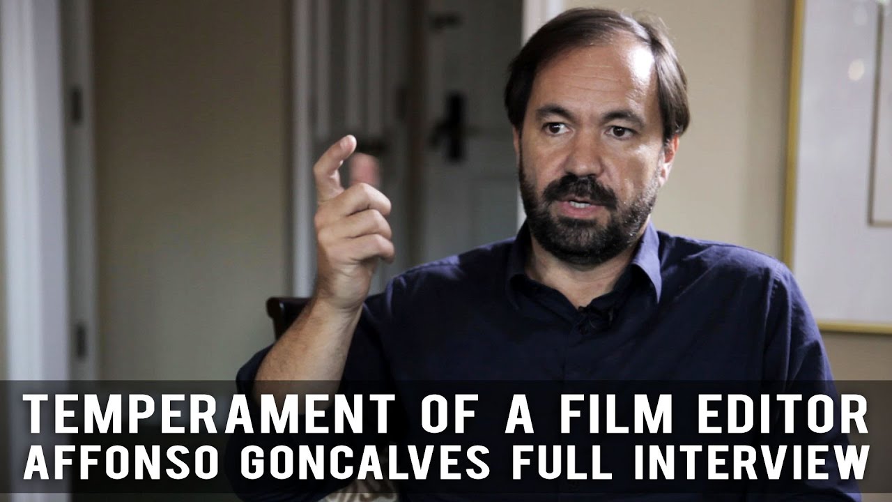 Temperament Of A Professional Film  Editor - Affonso Gonçalves [FULL INTERVIEW]