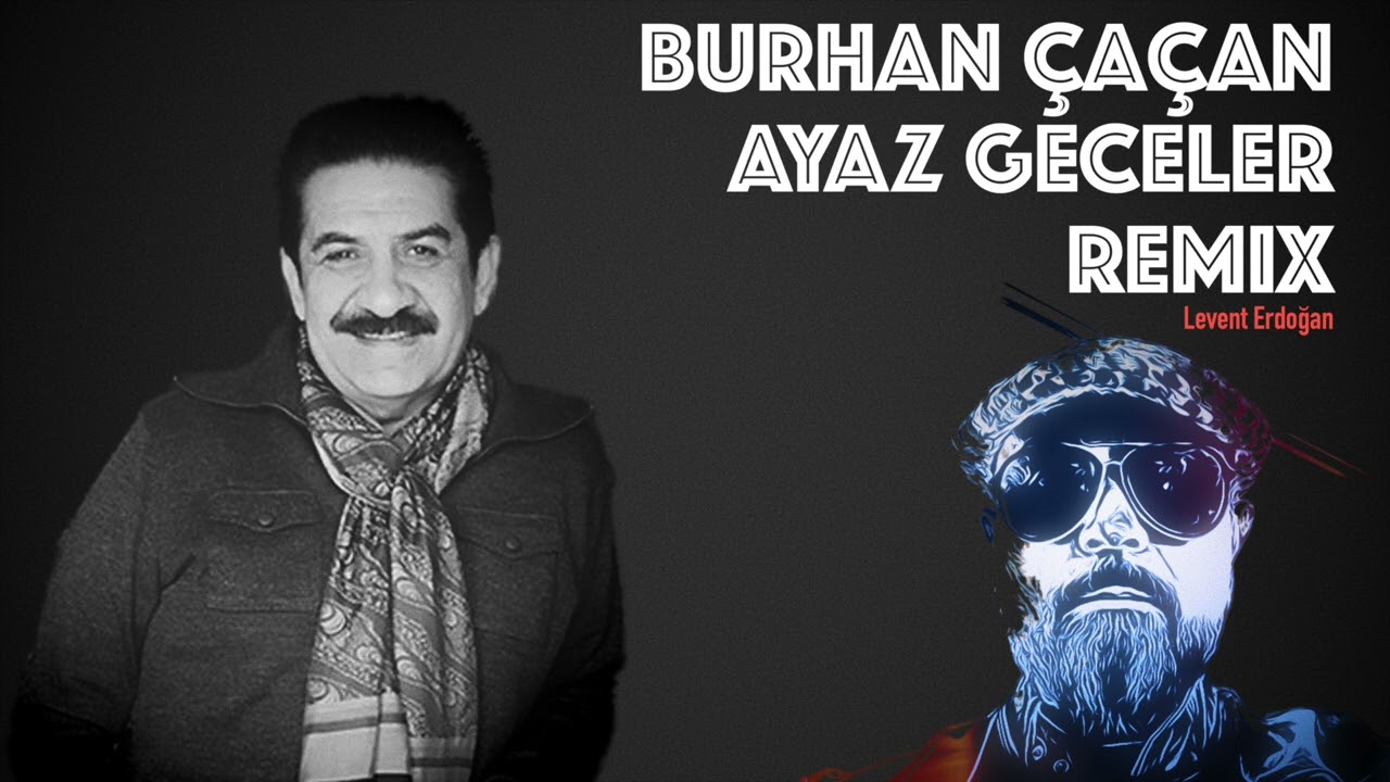 BURHAN ÇAÇAN AYAZ GECELER REMIX   HD 1080p