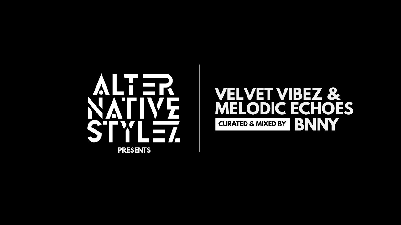 Alternative Stylez: Velvet Vibez & Melodic Echoes with BNNY
