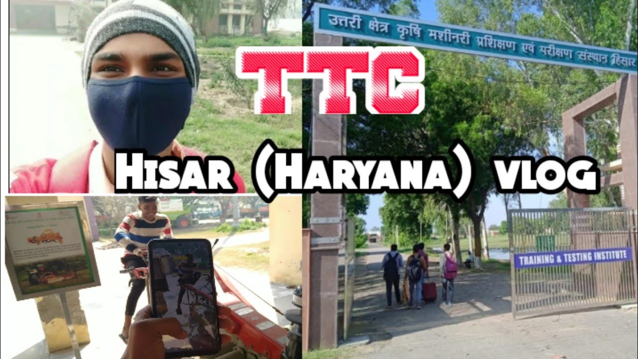TTC Hisar (Haryana) Vlog || Agricultural Engineering training institute