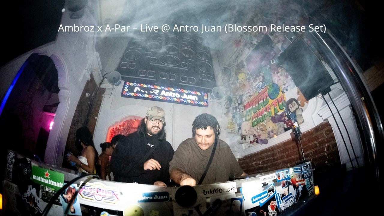 Ambroz x A-Par &ndash; Live @ Antro Juan (Blossom Release Set)