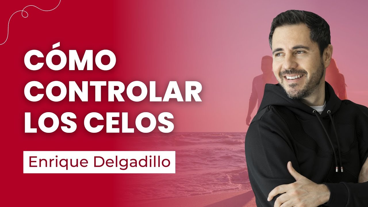 Cómo controlar los celos | 4 cosas que tienes que saber para dejar de ser celoso