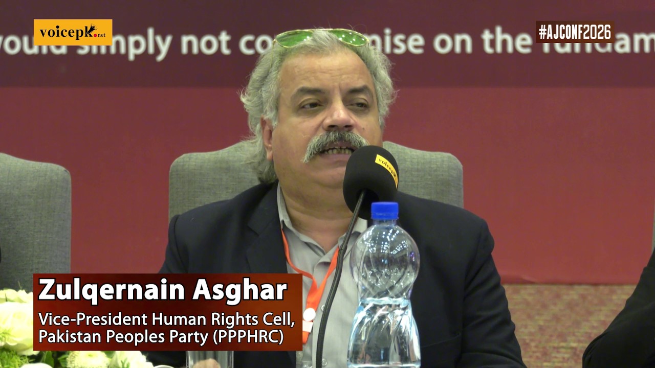 AJCONF| Session 15 | Zulqernain Asghar | Vice-President Human Rights Cell, Pakistan Peoples Party