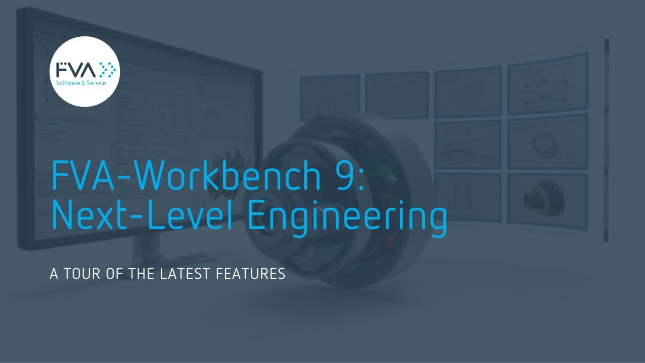 FVA-Workbench 9: Next Level Engineering | Tour through the latest features of the software