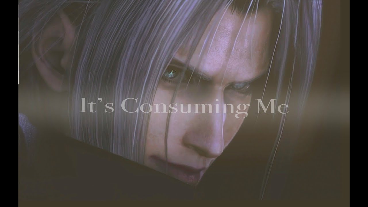 Sephiroth x Cloud - It's Consuming Me