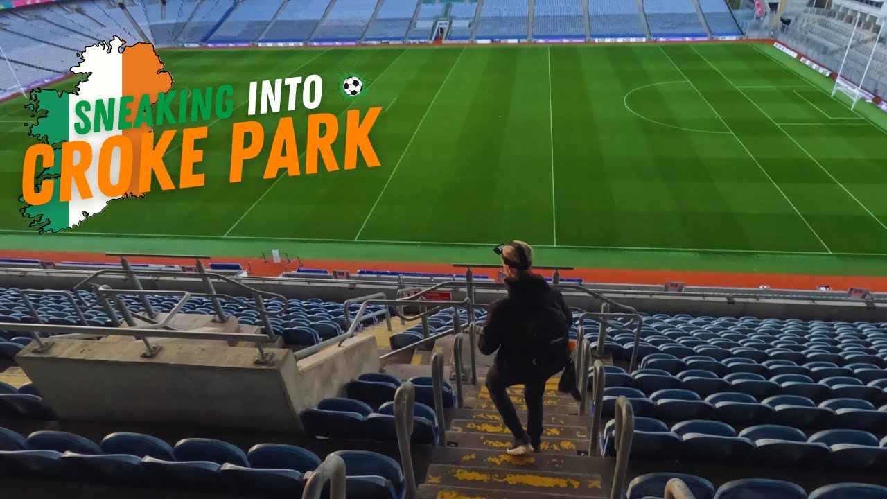 SNEAKING INTO CROKE PARK STADIUM 🇮🇪