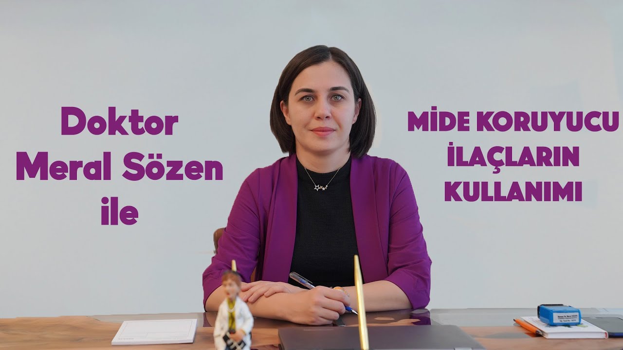 Mide Koruyucu İlaçların Kullanımı - Doktor Meral Sözen Gastroenteroloji Uzmanı