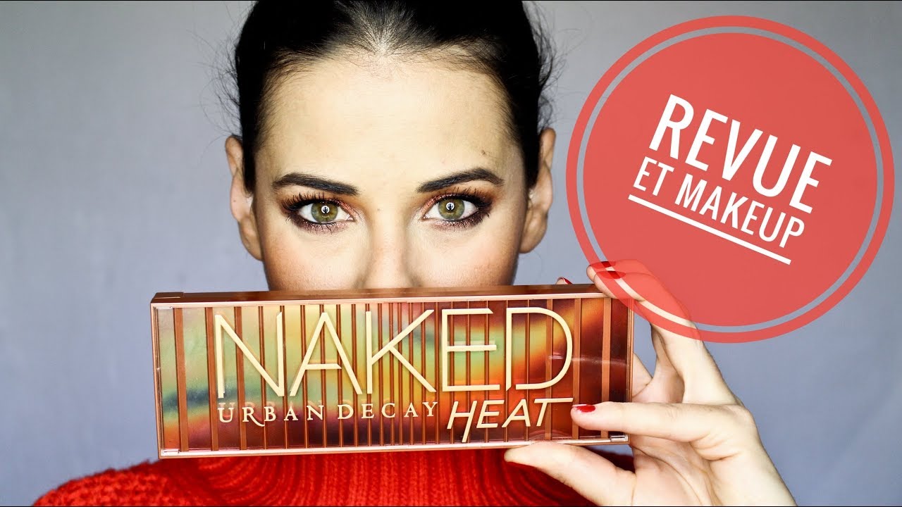 Naked Heat ⎜Revue + Makeup