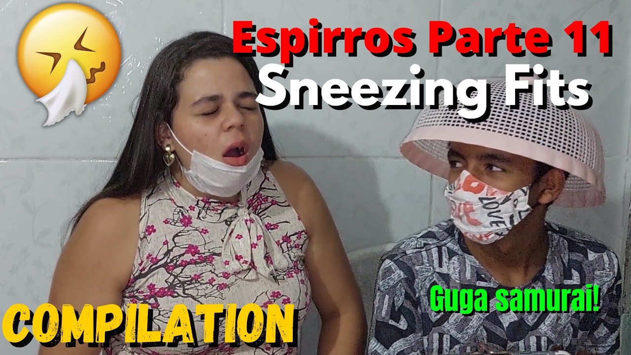 Espirros parte 11 com o guga