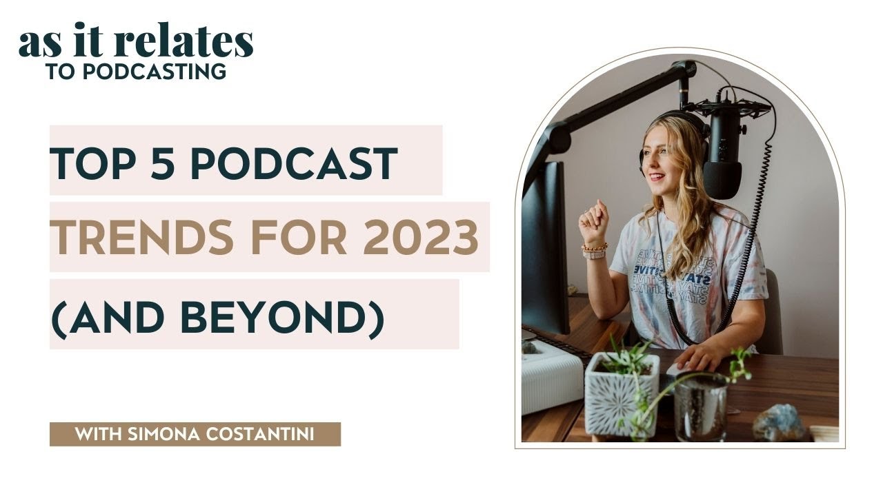 Top 5 Podcast Trends for 2023 (and Beyond)