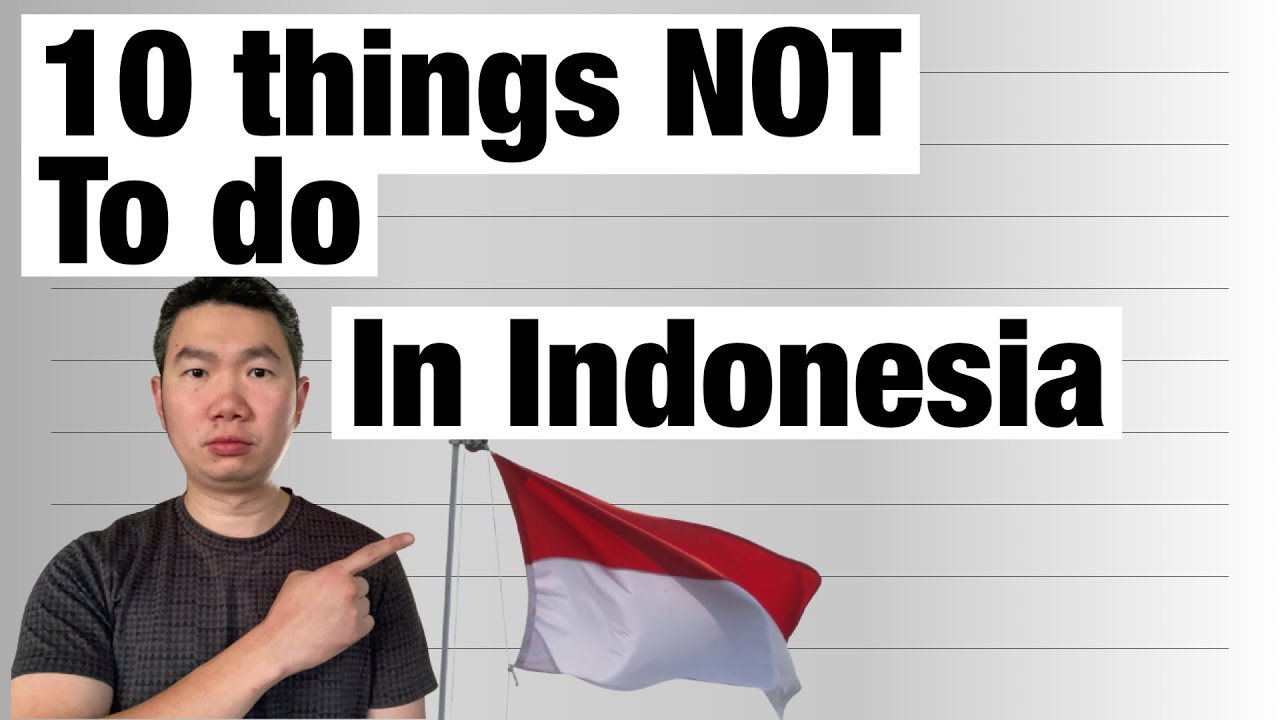 10 Things Not To Do in Indonesia