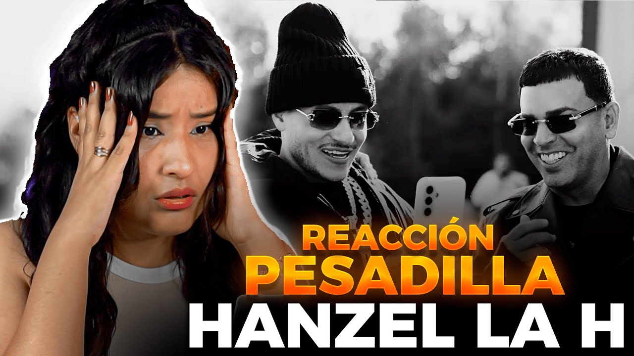 Hanzel La H ❌Pesadilla❌ VIDEO REACCIÓN