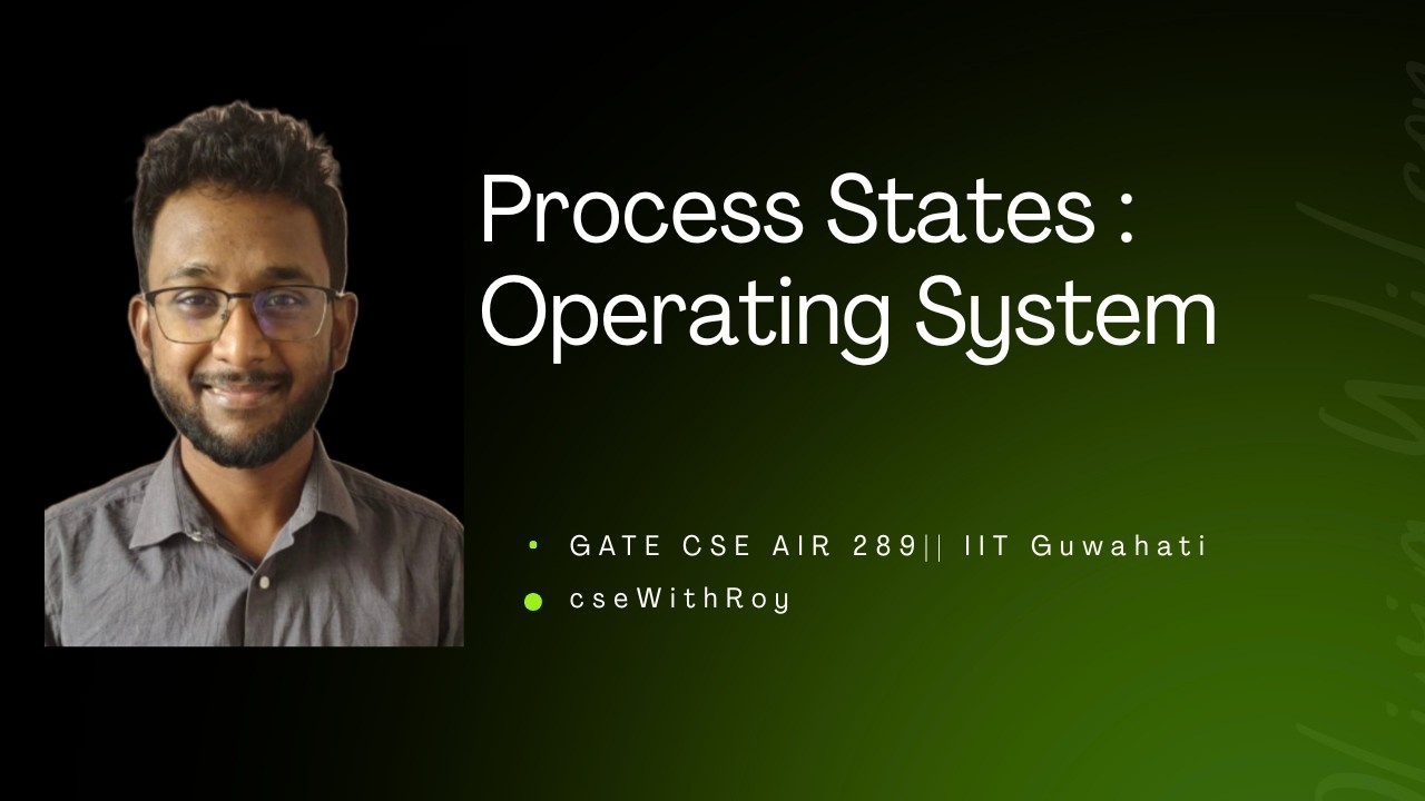 Process States | Lecture 4 | Operating System | GATE 2027