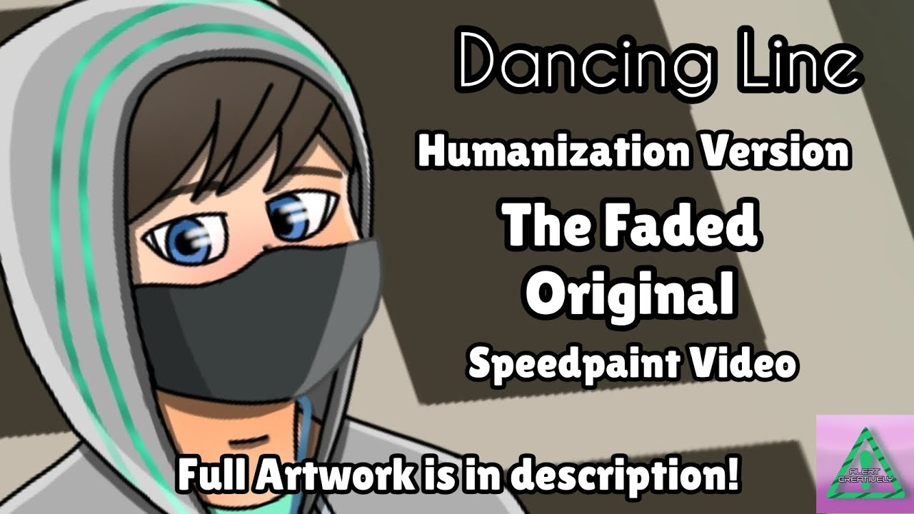 Dancing Line Humanization - The Faded Original (Speedpaint Video) | Alert Creatively