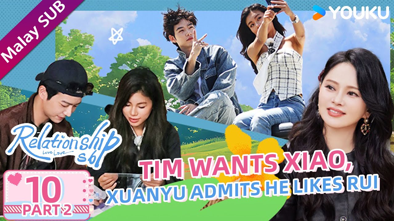 MULTISUB【我们恋爱吧 第六季 Relationship S6】EP10 Part2 Tim wants Xiao, Xuanyu Admits He Likes Rui | YOUKU MY