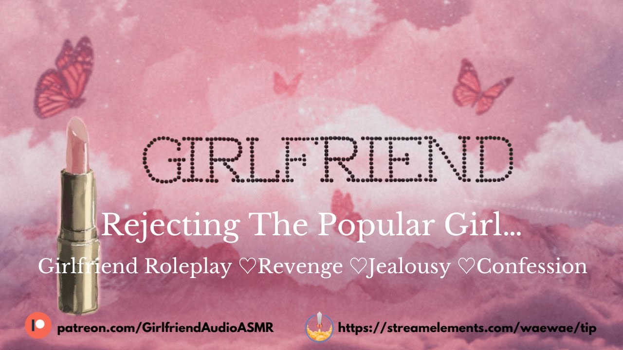 Rejecting The Popular Girl…[Girlfriend Roleplay][Revenge][Jealousy][Confession][F4A] ASMR