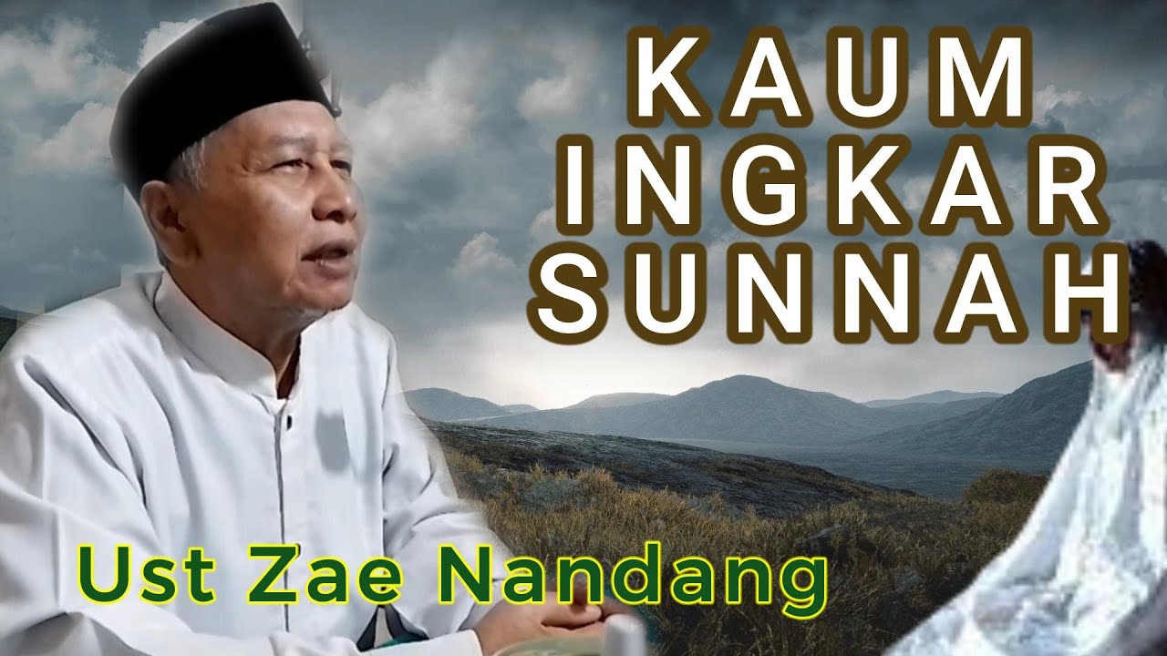 BAHAYA KAUM INGKAR SUNNAH || UST ZAE NANDANG