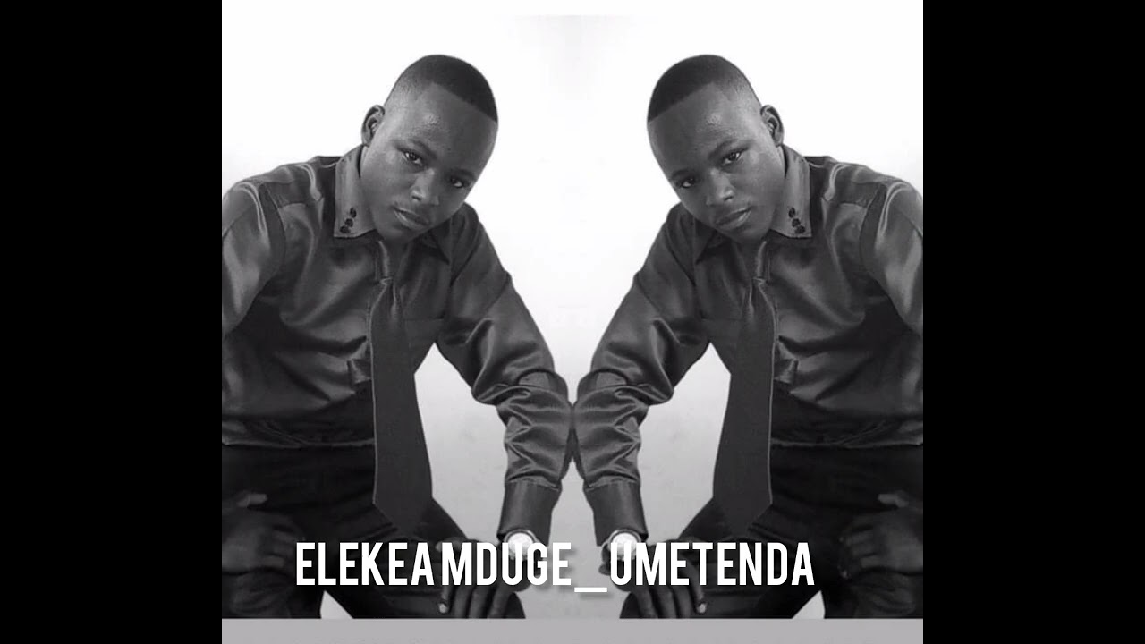 ELEKEA MDUGE  _UMETENDA :