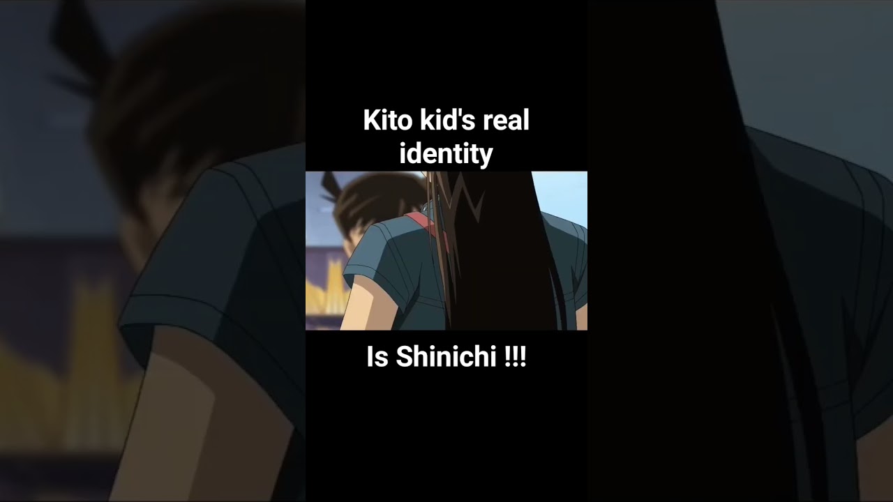 Kaito kid's real identity is Shinichi!!