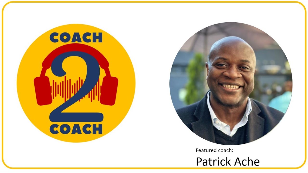 Coach-2-Coach with my guest Patrick Ache