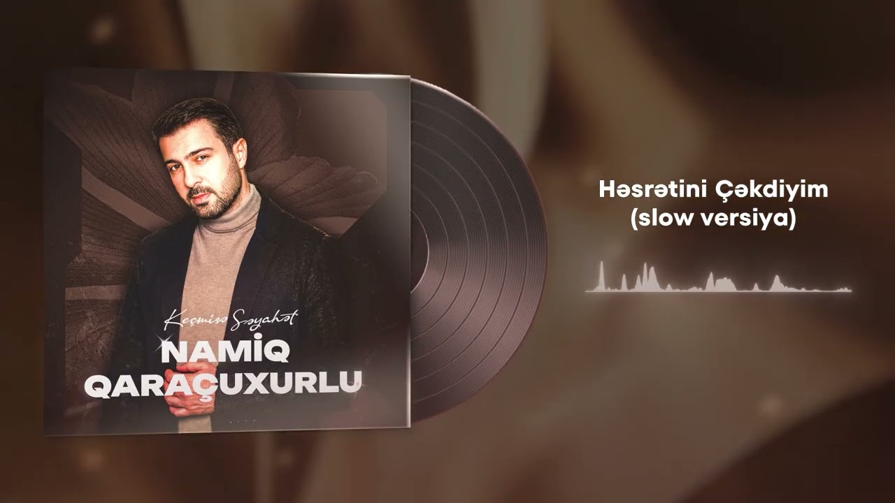 Namiq Qaraçuxurlu - Həsrətini çəkdiyim (Albom: Keçmişə səyahət)