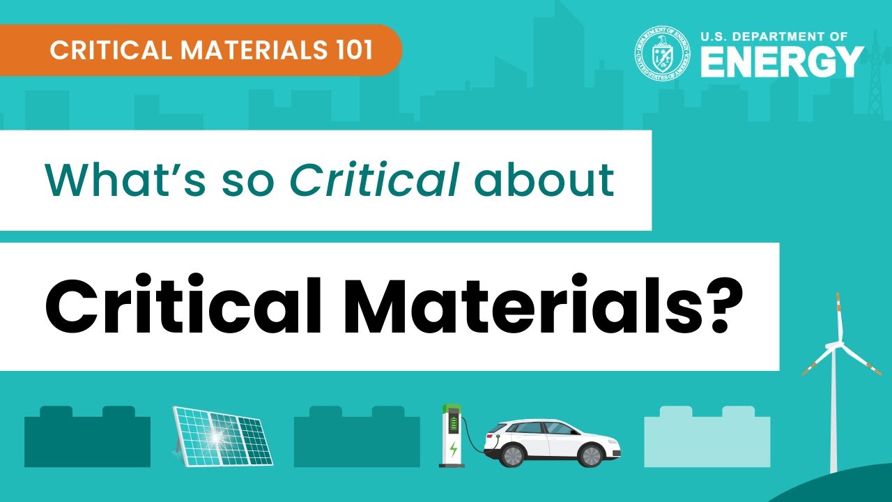 Critical Materials 101: What’s so Critical about Critical Materials?