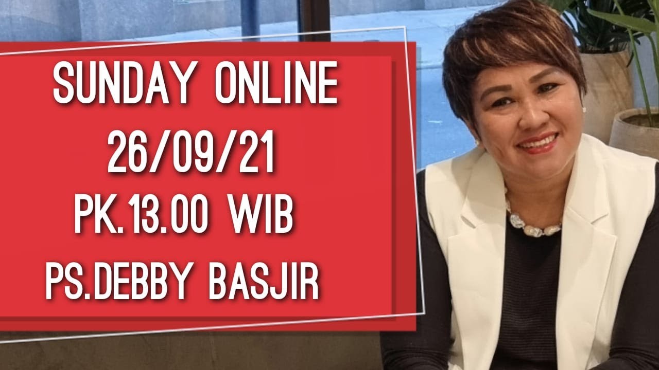SUNDAY ONLINE - 26/09/21 - pk.13.00 WIB - DEBBY BASJIR #sundayonlinedb