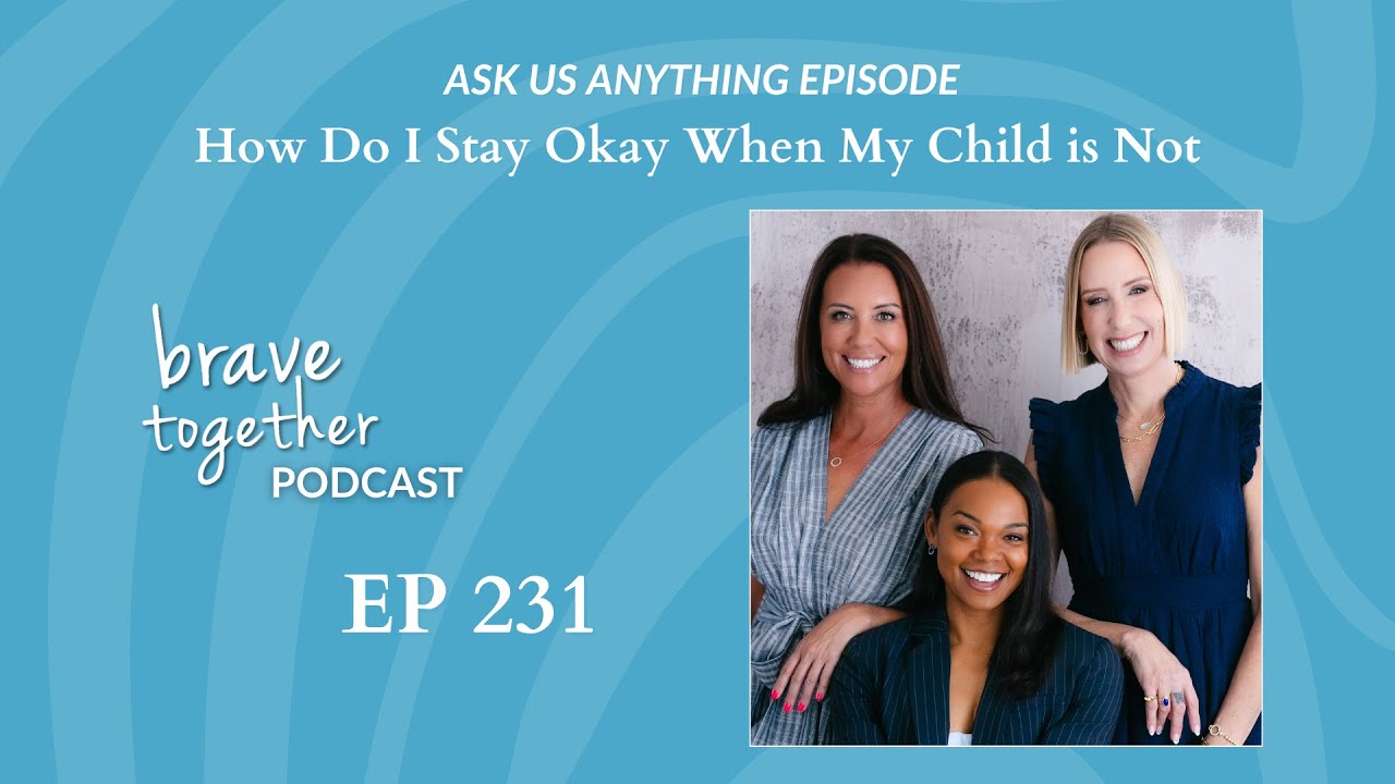 ASK US ANYTHING: How Do I Stay Okay When My Child is Not