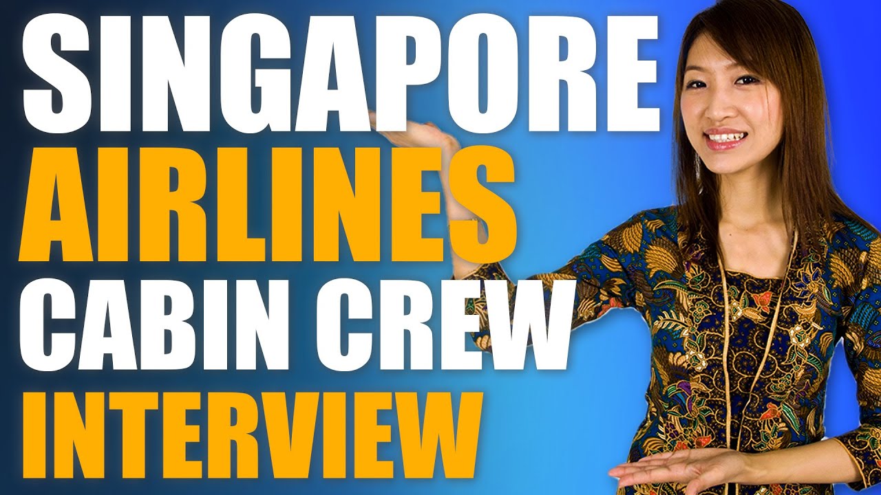 SINGAPORE AIRLINES CABIN CREW INTERVIEW QUESTIONS AND ANSWERS! (Singapore Airlines Air Hostess)