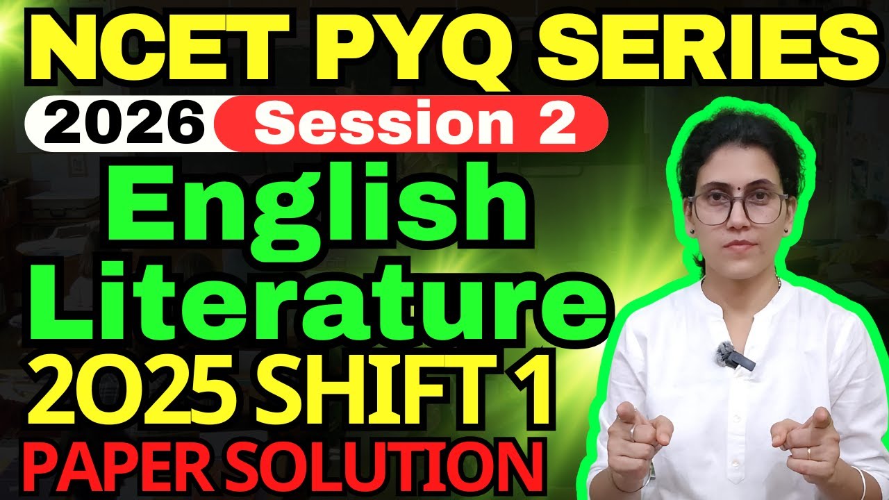 NCET PYQ Series Session 2 | English Literature Shift 1 Paper NCET 2025 | NCET 2026 Preparation