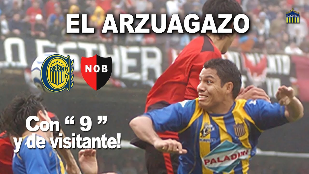 EL ARZUAGAZO - ROSARIO CENTRAL VS NEWELLS 2007.