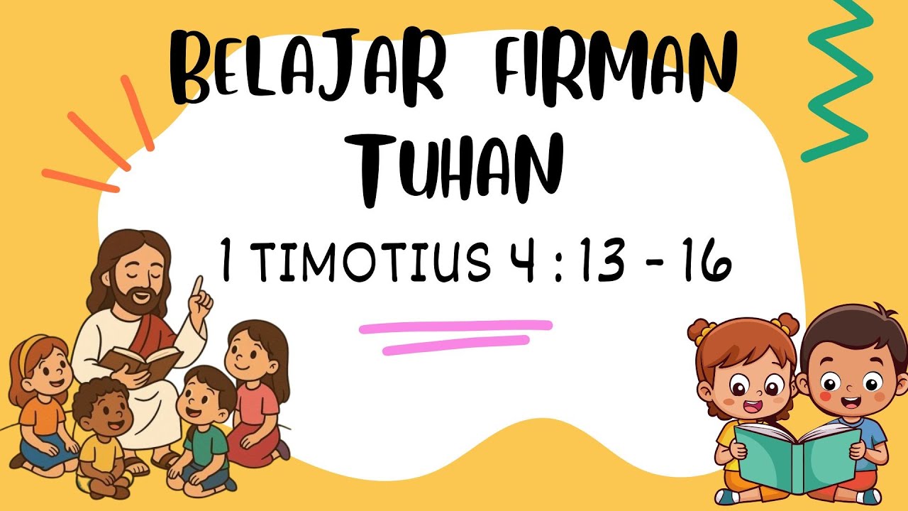 Belajar Firman Tuhan | Mengapa kita perlu belajar firman Tuhan?  (1 Timotius 4:13–16)