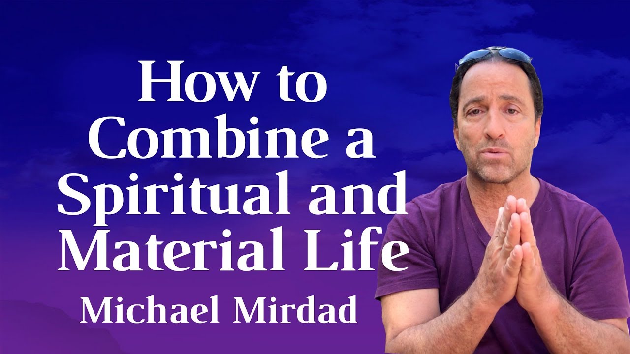 How to Combine  a Spiritual and Material Life