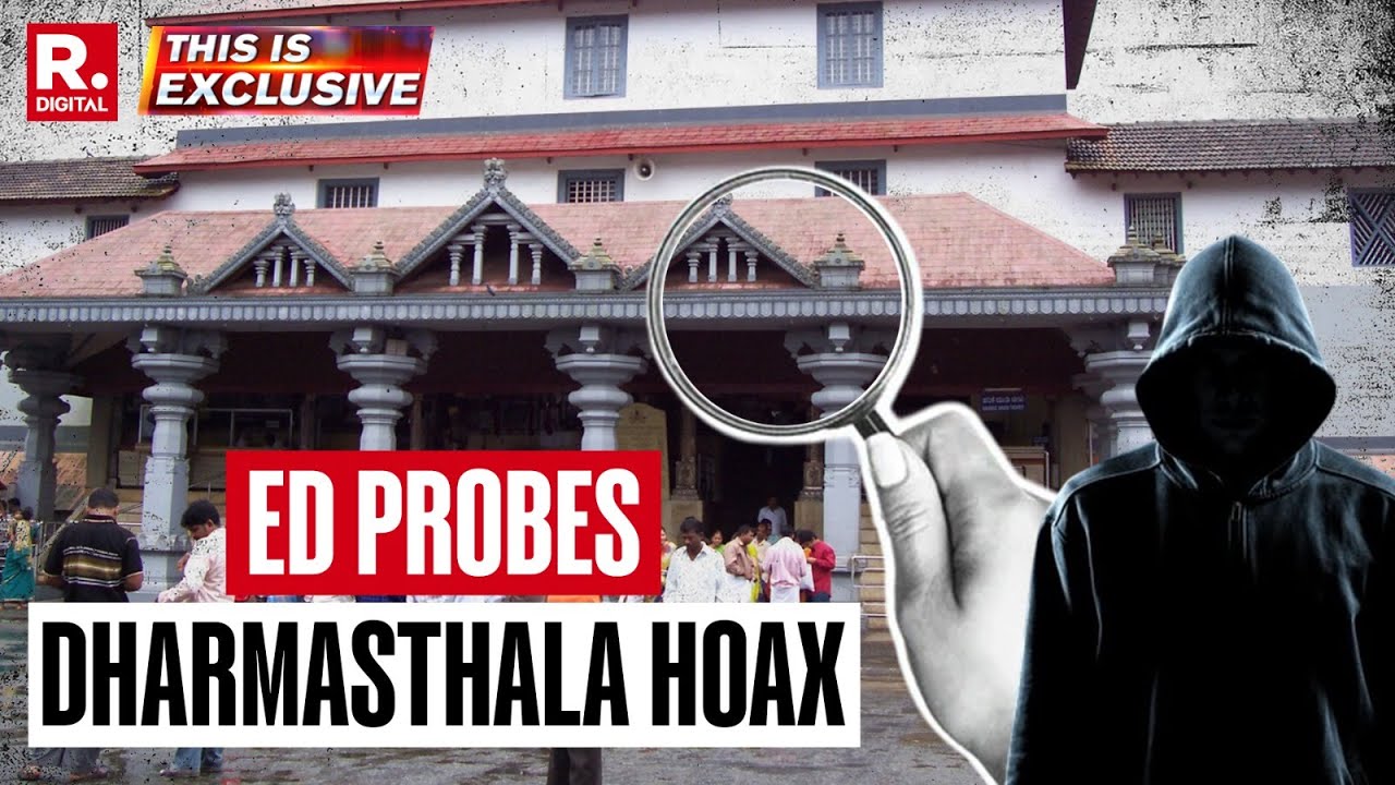 This Is Exclusive: ED Probes Foreign Funding Trail Behind Anti-Temple Lobby | Dharmasthala Hoax