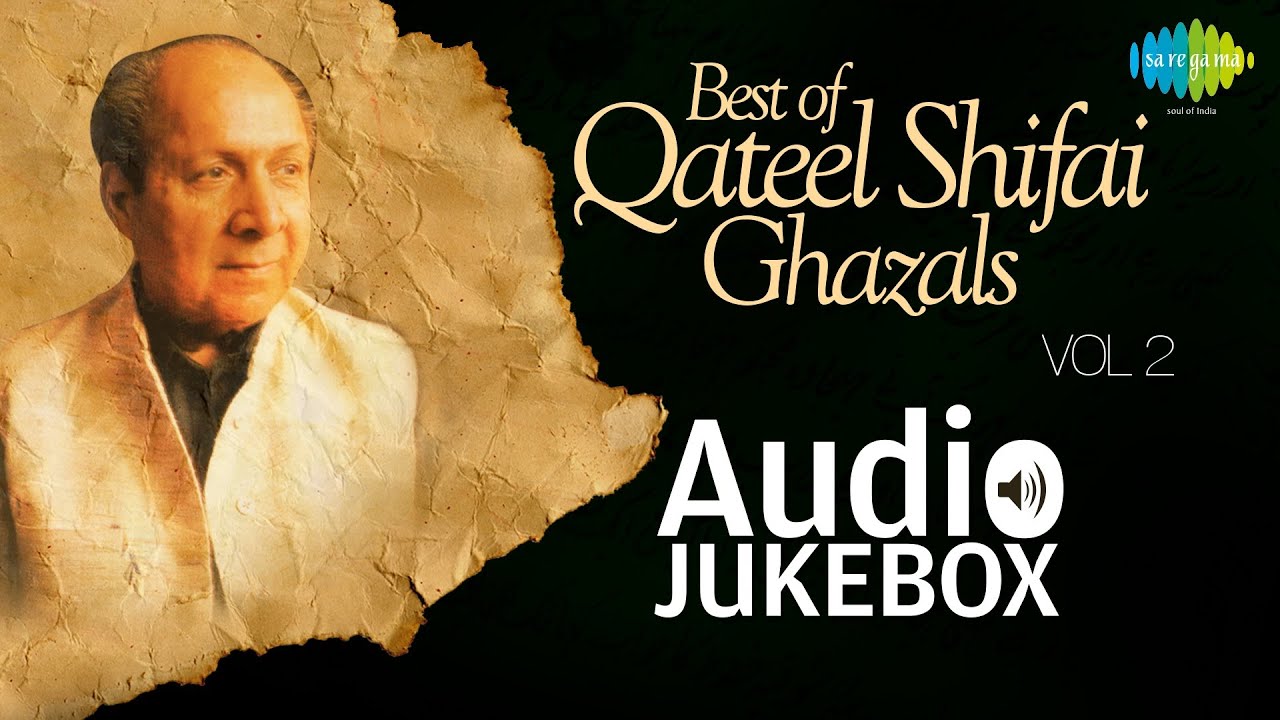 Best of Qateel Shifai Ghazals | Ghazal Poet Hits | Audio Jukebox
